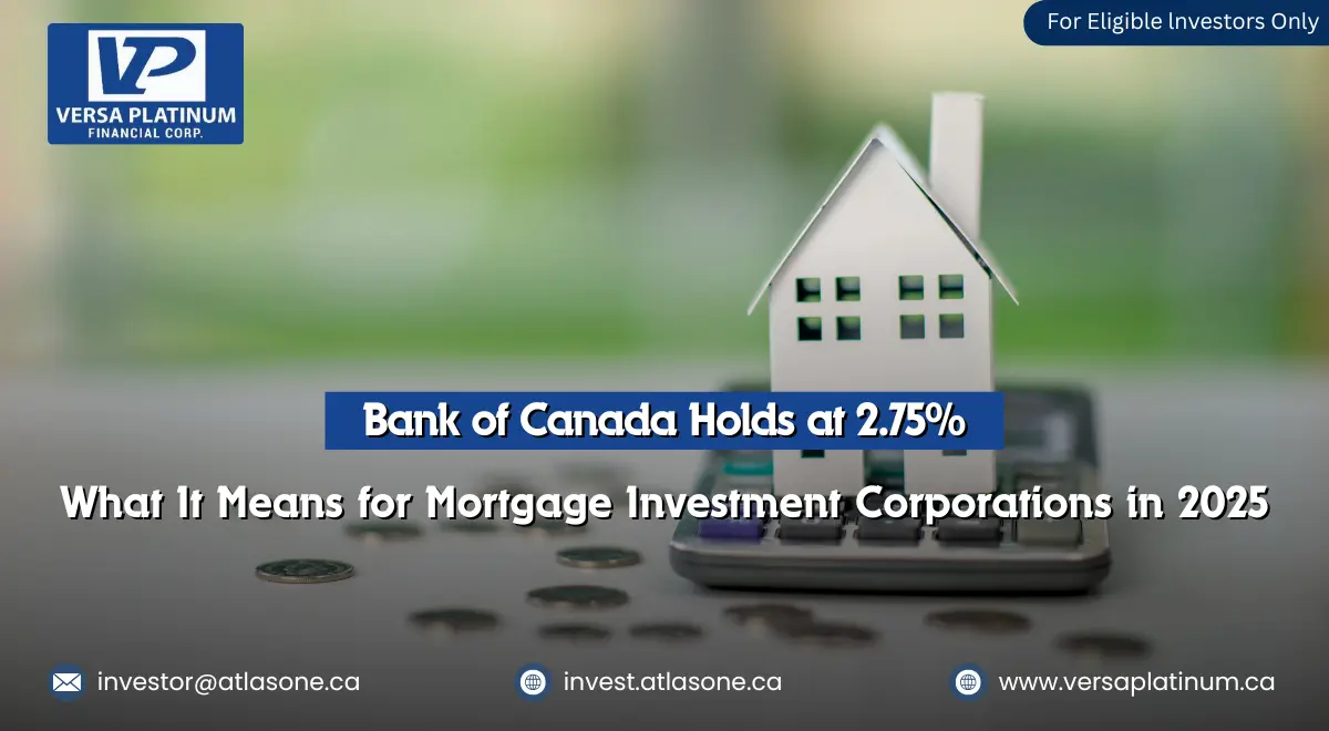 Bank of Canada Holds at 2.75 What It Means for Mortgage Investment Corporations in 2025